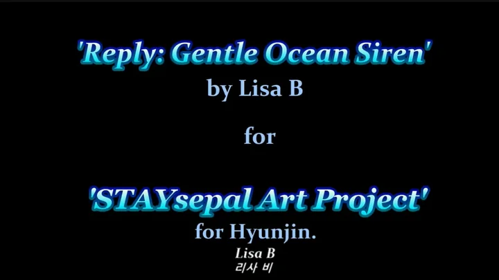 Reply: Gentle Ocean Siren' by Lisa B 리사 비